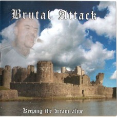 Brutal Attack - Keeping The Dream Alive - CD
